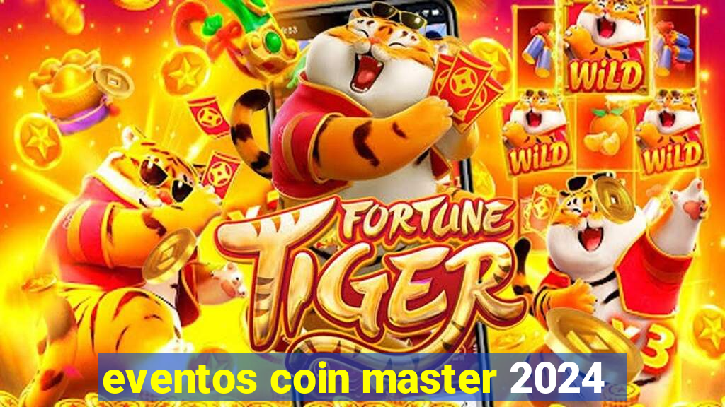 eventos coin master 2024